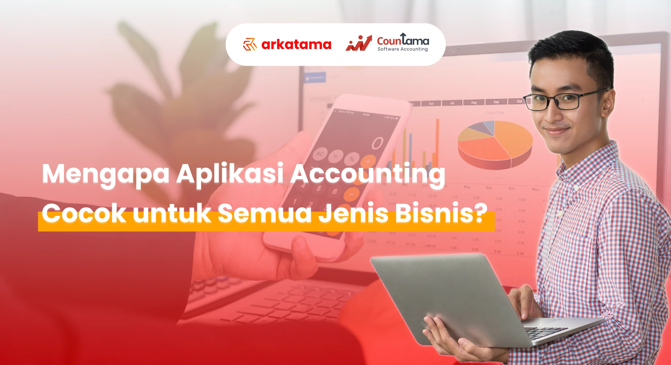 Mengapa Aplikasi Accounting Cocok untuk Semua Jenis Bisnis?